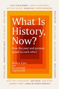 Cover: What Is History, Now? - Weidenfeld and Nicholson