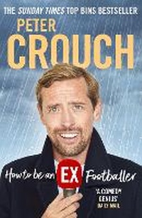 Enlarge image Cover: How to Be an Ex-Footballer - Ebury Press