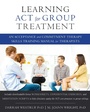 Cover: Learning ACT for Group Treatment - Context Press