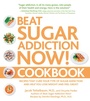 Cover: Beat Sugar Addiction Now! Cookbook - Fair Winds Press