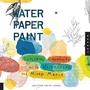 Cover: Water Paper Paint - Quarry Books