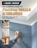 Cover: Black & Decker The Complete Guide to Finishing Walls & Ceilings - Cool Springs Press