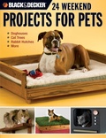 Cover: Black & Decker 24 Weekend Projects for Pets - Cool Springs Press