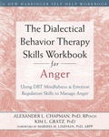 Cover: Dialectical Behavior Therapy Skills Workbook for Anger - New Harbinger Publications