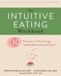 Enlarge image Cover: Intuitive Eating Workbook - New Harbinger Publications