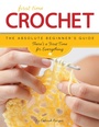 Cover: First Time Crochet: Volume 3 - Creative Publishing International, US