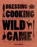 Cover: Dressing & Cooking Wild Game - Voyageur Press