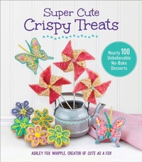 Abbildung von: Super Cute Crispy Treats - Race Point Publishing