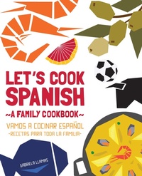 Abbildung von: Let's Cook Spanish, A Family Cookbook - Quarry Books