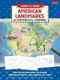 Cover: Learn to Draw American Landmarks & Historical Heroes - Walter Foster Jr.