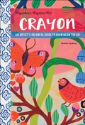 Cover: Anywhere, Anytime Art: Crayon - Walter Foster Publishing