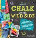 Cover: Chalk on the Wild Side - Walter Foster Publishing