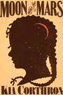 Cover: Moon and the Mars - Seven Stories Press