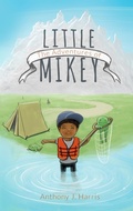 Cover: Adventures of Little Mikey - Gatekeeper Press
