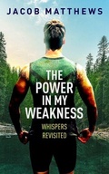 Cover: Power in my Weakness - Gatekeeper Press