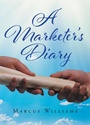 Cover: A Marketer's Diary - Page Publishing, Inc.