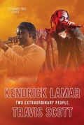 Cover: Connected Lives: Kendrick Lamar/Travis Scott - Saddleback Educational Publishing
