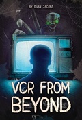 Cover: VCR from Beyond - Saddleback Educational Publishing