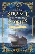 Cover: Strange But (Mostly) True, Book 2 - Saddleback Educational Publishing