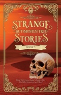 Cover: Strange But (Mostly) True, Book 5 - Saddleback Educational Publishing
