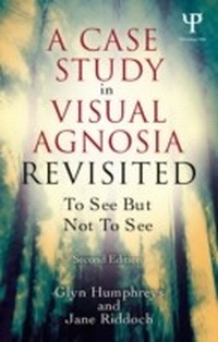 Enlarge image Cover: A Case Study in Visual Agnosia Revisited - Psychology Press Ltd