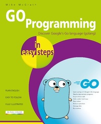 Enlarge image Cover: GO Programming in easy steps - In Easy Steps