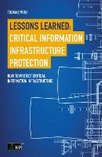 Abbildung von: Lessons Learned: Critical Information Infrastructure Protection - IT Governance Publishing