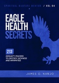 Cover: Eagle Health Secrets (Spiritual Warfare Mentor, #4) - Spiritual Warfare Mentor