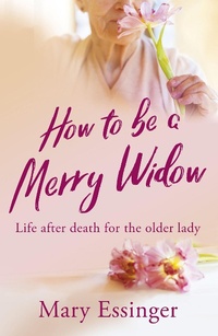 Enlarge image Cover: How to be a Merry Widow - The Conrad Press