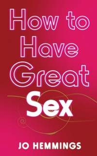 Enlarge image Cover: How to Have Great Sex - Vermilion