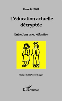 Enlarge image Cover: L'education actuelle decryptee - Editions L'Harmattan
