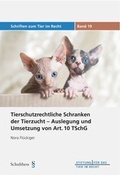 Abbildung von: Tierschutzrechtliche Schranken der Tierzucht - Auslegung und Umsetzung von Art. 10 TSchG - Schulthess Juristische Medien
