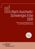 Cover: Nach Auschwitz: Schwieriges Erbe DDR - Wochenschau Verlag