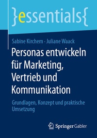Abbildung von: Personas entwickeln für Marketing, Vertrieb und Kommunikation - Springer Gabler