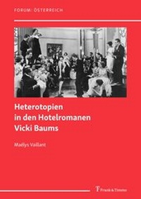 Abbildung von: Heterotopien in den Hotelromanen Vicki Baums - Frank & Timme