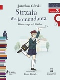 Cover: Strzala dla komendanta - Historia sprzed 100 lat - Saga Egmont