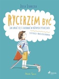 Cover: Rycerzem byc - Jak ubrac sie i zachowac w r&oacute;znych sytuacjach - Saga Egmont