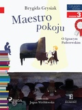 Cover: Maestro pokoju - O Ignacym Paderewskim - Saga Egmont