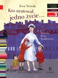 Cover: Kto uratowal jedno zycie - Historia Ireny Sendlerowej - Saga Egmont