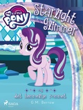 Cover: My Little Pony - Starlight Glimmer og det hemmelige rommet - Saga Egmont
