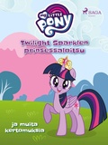 Cover: My Little Pony - Twilight Sparklen prinsessaloitsu ja muita kertomuksia - Saga Egmont