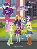 Cover: My Little Pony - Equestria Girls - Ikimuistoinen yst&auml;vyys - Saga Egmont