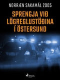 Cover: Sprengja vi&eth; l&ouml;greglust&ouml;&eth;ina &iacute; &Ouml;stersund - Saga Egmont