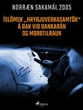 Cover: &Iacute;sl&ouml;msk ,,hry&eth;juverkasamt&ouml;k" &aacute; bak vi&eth; bankar&aacute;n og mor&eth;tilraun - Saga Egmont
