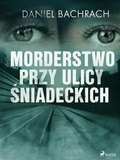 Cover: Morderstwo przy ulicy Sniadeckich - Saga Egmont