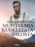 Cover: Muistelmia kuolleesta talosta - Saga Egmont