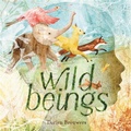 Cover: Wild Beings - Little, Brown Young Readers