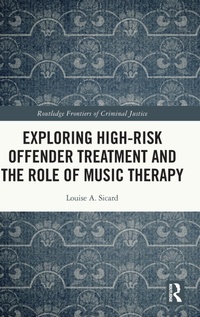 Abbildung von: Exploring High-risk Offender Treatment and the Role of Music Therapy - Routledge