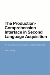 Enlarge image Cover: The Production-Comprehension Interface in Second Language Acquisition - Bloomsbury Academic