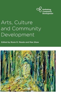 Enlarge image Cover: Arts, Culture and Community Development - Policy Press